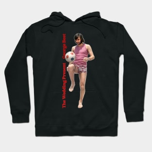 The Wedding Present - George Best - Original Fan Artwork Hoodie